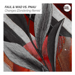Faul x Wad vs. PNAU - Changes (Zonderling Remix)